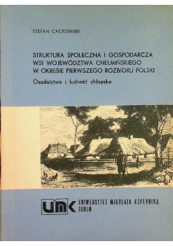 Struktura społeczna i gospodarcza wsi województwa chełmińskiego w okresie pierwszego rozbioru Polski