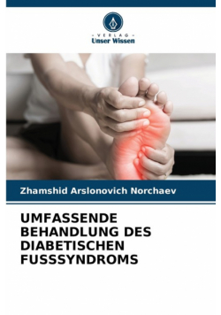 Umfassende Behandlung Des Diabetischen Fusssyndroms