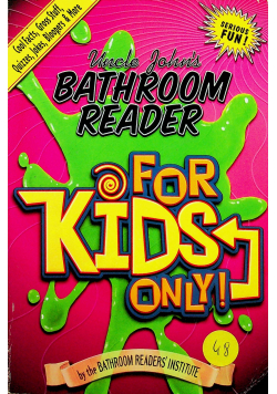 Uncle John s Bathroom Reader for Kids Only