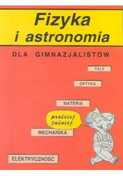 Fizyka i astronomia dla gimnazjalistów