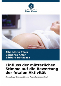 Einfluss der mütterlichen Stimme auf die Bewertung der fetalen Aktivität