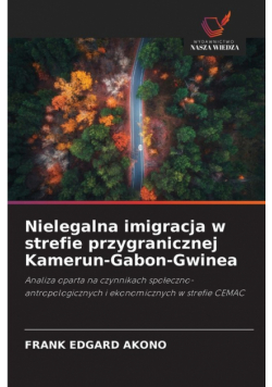 Nielegalna imigracja w strefie przygranicznej Kamerun-Gabon-Gwinea