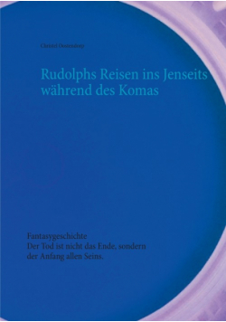 Rudolphs Reisen ins Jenseits während des Komas