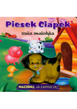 Piesek Ciapek szuka smakołyka Naciśnij, ja zapiszczę!