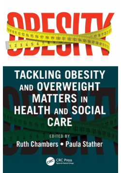 Tackling Obesity and Overweight Matters in Health and Social Care