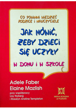 Jak mówić żeby dzieci się uczyły w domu i szkole