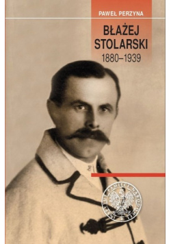 Błażej Stolarski 1880 -1939
