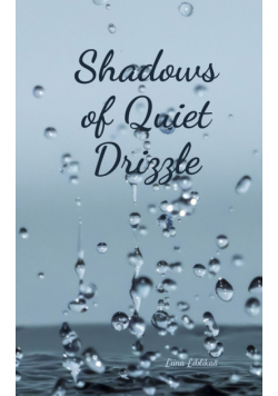 Shadows of Quiet Drizzle