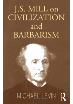 Mill on Civilization and Barbarism