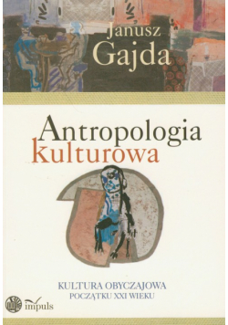 Gajda Janusz - Antropologia kulturowa