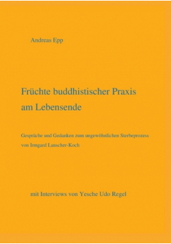 Früchte buddhistischer Praxis am Lebensende