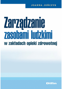 Zarządzanie zasobami ludzkimi w zakładach opieki zdrowotnej