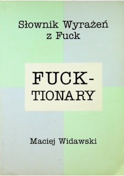 Fucktionary Słownik wyrażeń z Fuck