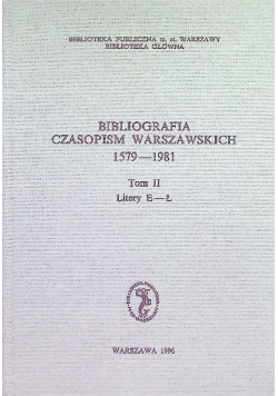 Bibliografia czasopism warszawskich 1579 - 1981 Tom II