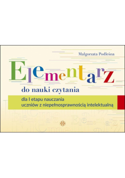 Elementarz do nauki czytania dla I etapu nauczania uczniów z niepełnosprawnością intelektualną