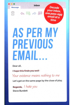As Per My Previous Email ...