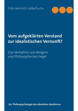 Vom aufgeklärten Verstand zur idealistischen Vernunft?