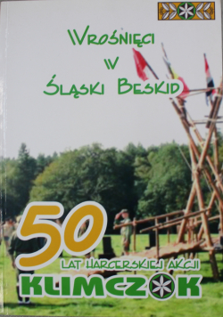 Wrośnięci w Śląski Beskid 50 lat harcerskiego Klimczoka