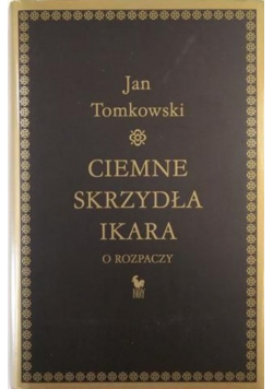 Ciemne skrzydła Ikara O rozpaczy