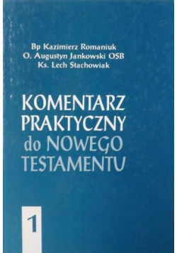 Komentarz praktyczny do Nowego Testamentu Tom 1