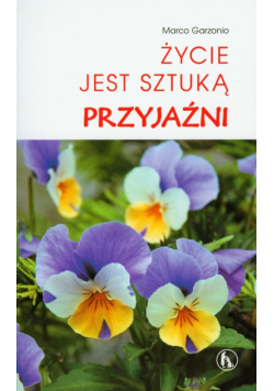 Życie jest sztuką przyjaźni