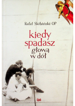 Kiedy spadasz głową w dół