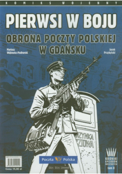 Pierwsi w boju: Obrona Poczty Polskiej w Gdańsku