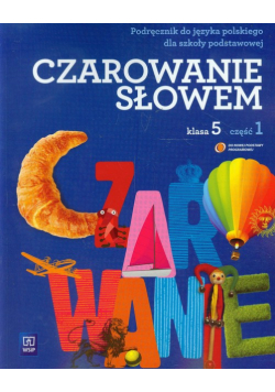 Majchrzak-Broda Joanna - Czarowanie słowem 5 Podręcznik część 1