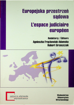 Europejska przestrzeń sądowa L espace judiciaire europeen