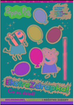 Co za dzień! Świnka Peppa. Ekstrazdrapka