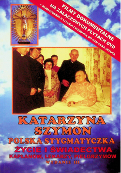 Katarzyna Szymon polska stygmatyczka życie i świadectwa