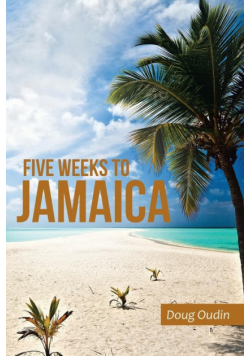 Five Weeks to Jamaica