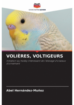 Volières, Voltigeurs