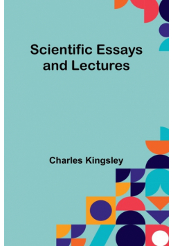 Scientific Essays and Lectures