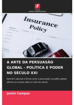 A Arte Da Persuasão Global - Política E Poder No Século Xxi