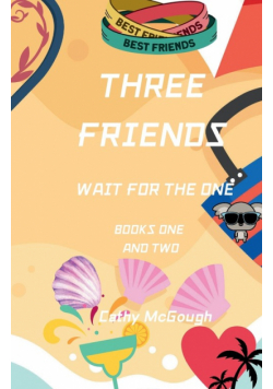 Three Friends Wait For The One Books One And Two