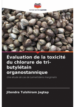 Évaluation de la toxicité du chlorure de tri-butylétain organostannique