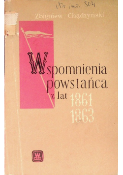Wspomnienia powstańca z lat 1861 - 1863