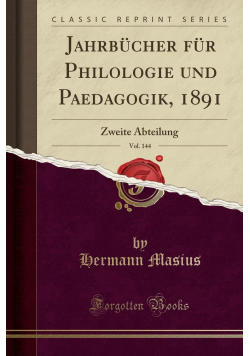Jahrbucher fur Philologie und Pedagogik Zweite Abteilung Vol 144 Reprint z 1891