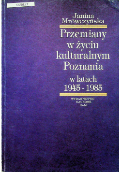 Przemiany w życiu kulturalnych Poznania w latach 1945 - 1985
