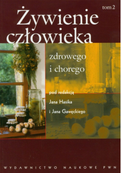 Żywienie człowieka zdrowego i chorego t.2