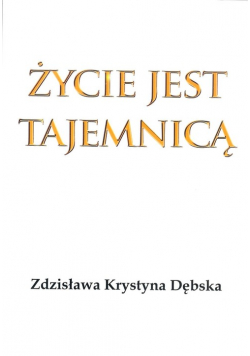 Życie jest tajemnicą