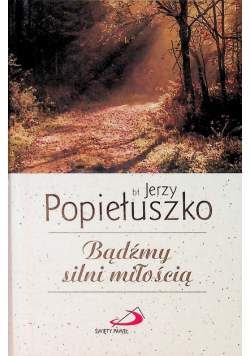 Bądźmy silni miłością