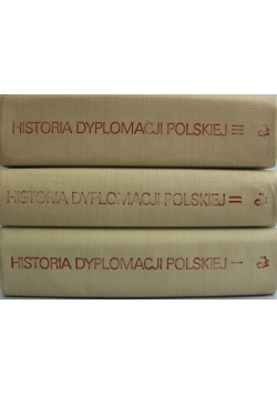 Historia Dyplomacji Polskiej Tom od I do IIITom