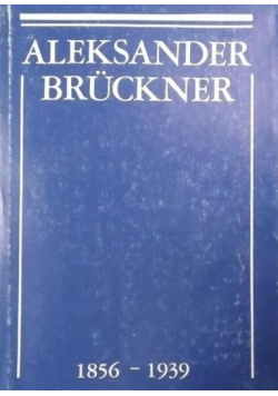 Aleksander Bruckner 1856 1939