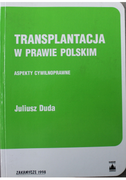 Transplantacja w prawie polskim Dedykacja autora