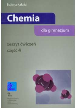 Chemia Zeszyt ćwiczeń Część 4 Gimnazjum