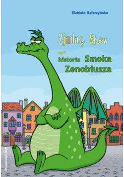 Zjadacz Słów Czyli Historia Smoka Zenobiusza
