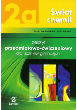 Świat chemii 2a Zeszyt przedmiotowo-ćwiczeniowy