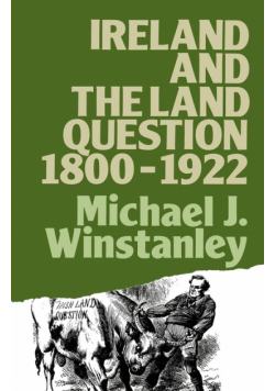 Ireland and the Land Question 1800-1922